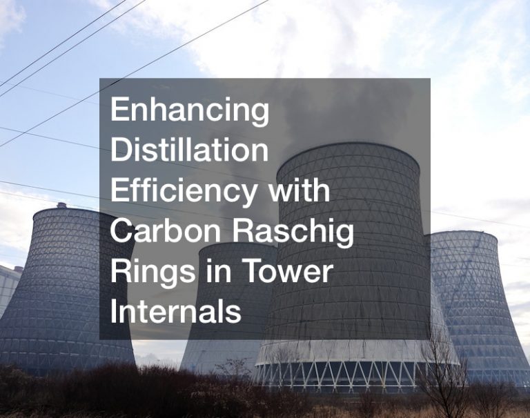 Enhancing Distillation Efficiency with Carbon Raschig Rings in Tower ...