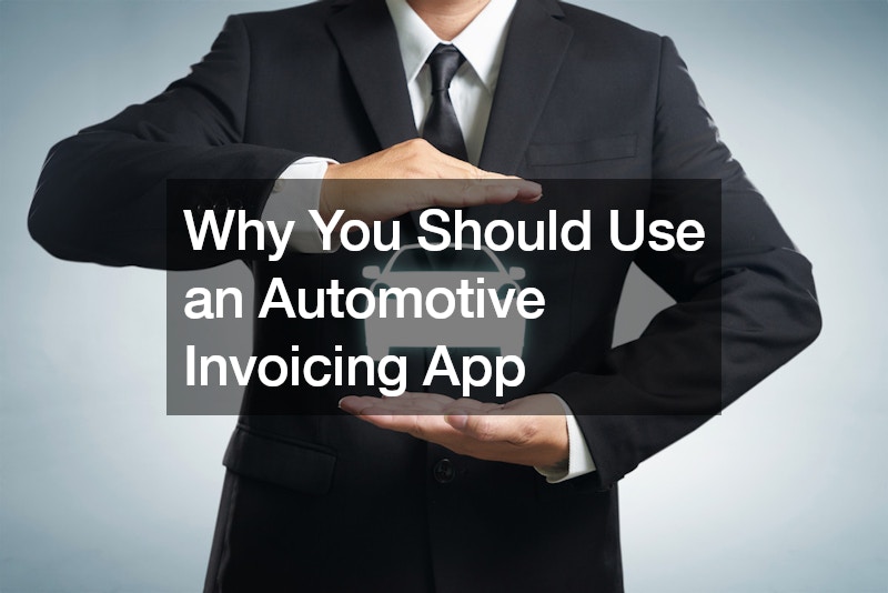 Why You Should Use an Automotive Invoicing App